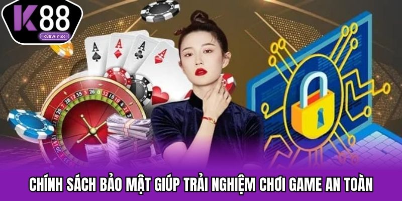 Chính Sách Bảo Mật K88 – An Toàn Tối Ưu Cho Mọi Người Chính sách bảo mật giúp trải nghiệm chơi game an toàn