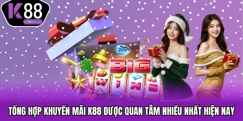 Danh sách ưu đãi K88 nổi bật thu hút đông đảo thành viên