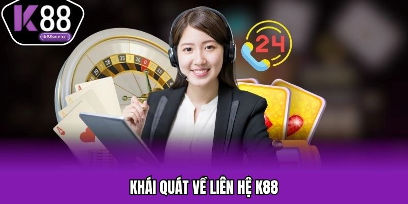 Khái quát về liên hệ K88