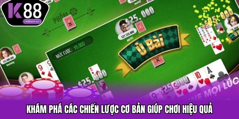 Khám phá các chiến lược cơ bản giúp chơi hiệu quả