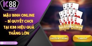 Mậu Binh Online – Bí Quyết Chơi Tại K88 Hiệu Quả Thắng Lớn