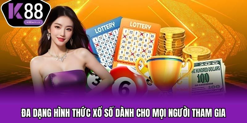 Đa dạng hình thức xổ số dành cho mọi người tham gia